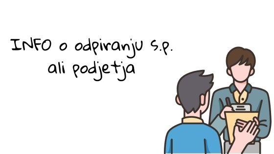 INFO o odpiranju s.p. ali podjetja