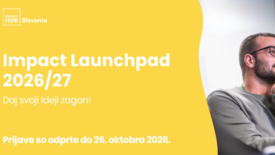 Impact Hub Slovenia odpira prijave za tretjo sezono programa Impact Launchpad 2026/27